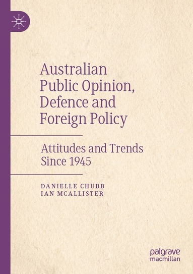 Danielle Chubb, Ian McAllister - Australian Public Opinion, Defence and Foreign Policy, Häftad