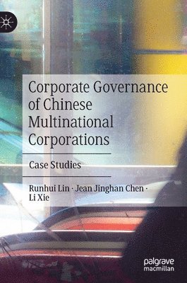 bokomslag Corporate Governance of Chinese Multinational Corporations