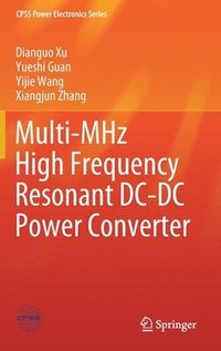 bokomslag Multi-MHz High Frequency Resonant DC-DC Power Converter
