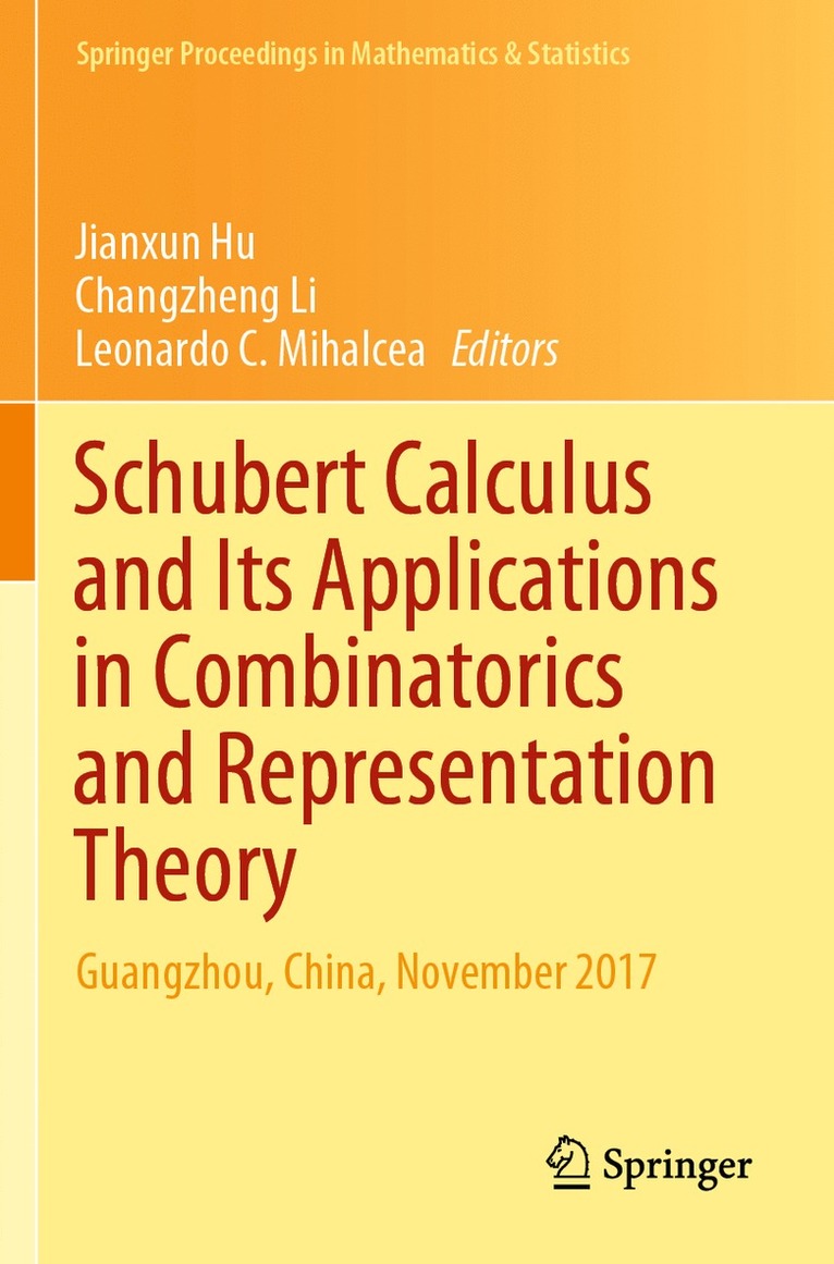 Jianxun Hu, Changzheng Li, Leonardo C. Mihalcea - Schubert Calculus and Its Applications in Combinatorics and Representation Theory, Häftad