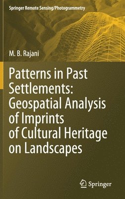 bokomslag Patterns in Past Settlements: Geospatial Analysis of Imprints of Cultural Heritage on Landscapes