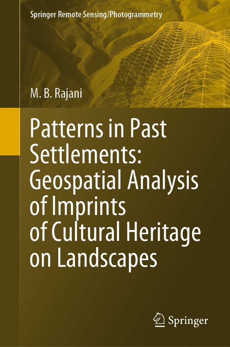 Patterns in Past Settlements: Geospatial Analysis of Imprints of Cultural Heritage on Landscapes 1