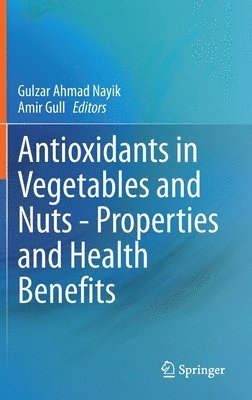 Antioxidants in Vegetables and Nuts - Properties and Health Benefits 1