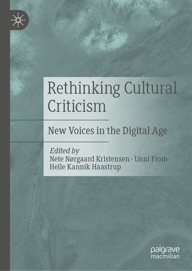 Nete Nørgaard Kristensen, Unni From, Helle Kannik Haastrup - Rethinking Cultural Criticism, Inbunden