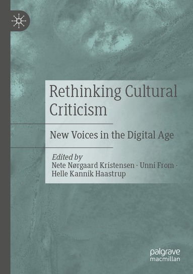 Nete Nørgaard Kristensen, Unni From, Helle Kannik Haastrup - Rethinking Cultural Criticism, Häftad