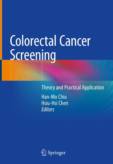 Han-Mo Chiu, Hsiu-Hsi Chen - Colorectal Cancer Screening, Inbunden