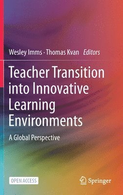 Wesley Imms, Thomas Kvan - Teacher Transition into Innovative Learning Environments, Inbunden