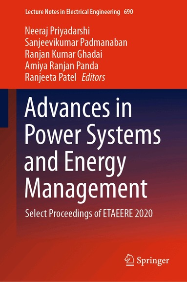 Neeraj Priyadarshi, Sanjeevikumar Padmanaban, Ranjan Kumar Ghadai, Amiya Ranjan Panda, Ranjeeta Patel - Advances in Power Systems and Energy Management, Inbunden
