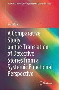 bokomslag A Comparative Study on the Translation of Detective Stories from a Systemic Functional Perspective