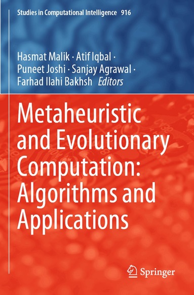 Hasmat Malik, Atif Iqbal, Puneet Joshi, Sanjay Agrawal, Farhad Ilahi Bakhsh - Metaheuristic and Evolutionary Computation: Algorithms and Applications, Häftad