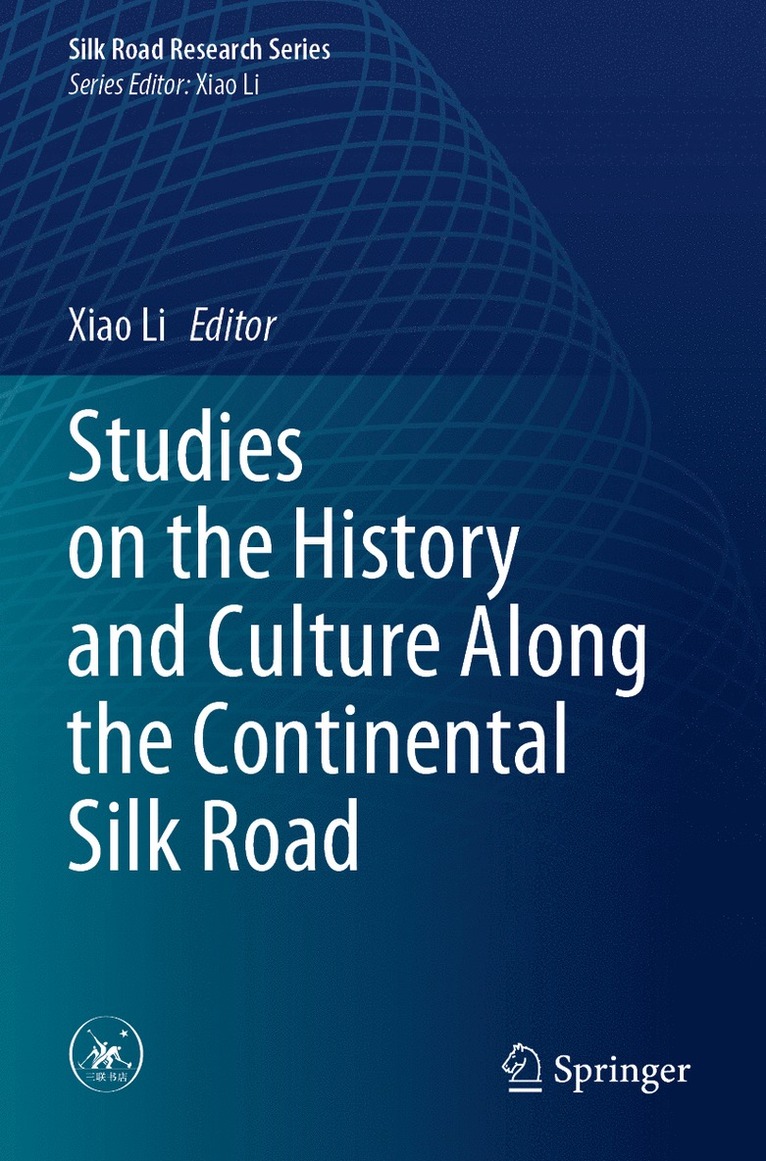 Xiao Li - Studies on the History and Culture Along the Continental Silk Road, Häftad