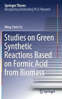 bokomslag Studies on Green Synthetic Reactions Based on Formic Acid from Biomass