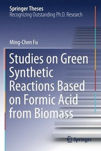 bokomslag Studies on Green Synthetic Reactions Based on Formic Acid from Biomass