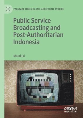 Public Service Broadcasting and Post-Authoritarian Indonesia 1