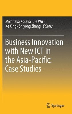 bokomslag Business Innovation with New ICT in the Asia-Pacific: Case Studies