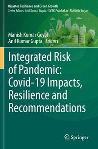 bokomslag Integrated Risk of Pandemic: Covid-19 Impacts, Resilience and Recommendations