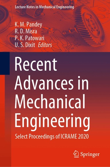K.M. Pandey, R.D. Misra, P.K. Patowari, U.S. Dixit - Recent Advances in Mechanical Engineering, Inbunden