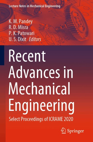 K.M. Pandey, R.D. Misra, P.K. Patowari, U.S. Dixit - Recent Advances in Mechanical Engineering, Häftad