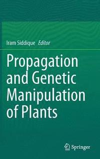 bokomslag Propagation and Genetic Manipulation of Plants