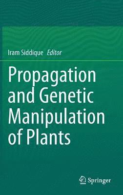 bokomslag Propagation and Genetic Manipulation of Plants