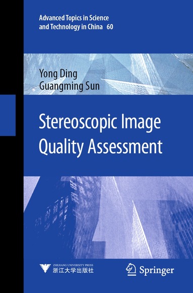 Yong Ding, Guangming Sun - Stereoscopic Image Quality Assessment, Häftad