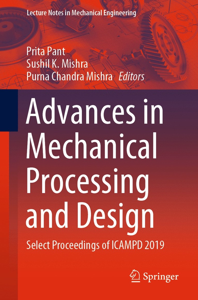 Prita Pant, Sushil K. Mishra, Purna Chandra Mishra - Advances in Mechanical Processing and Design, Häftad