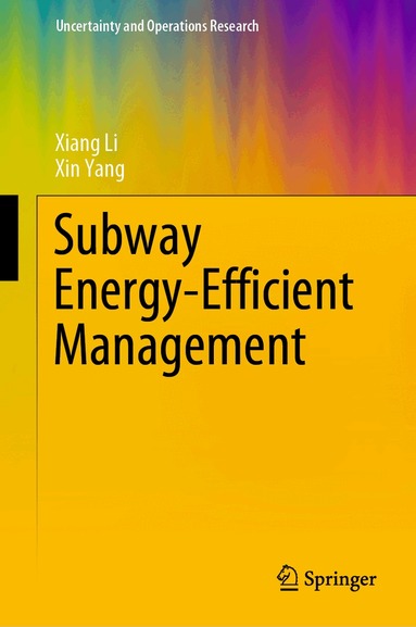 Xiang Li, Xin Yang - Subway Energy-Efficient Management, Inbunden