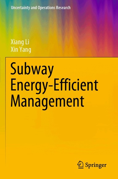 Xiang Li, Xin Yang - Subway Energy-Efficient Management, Häftad
