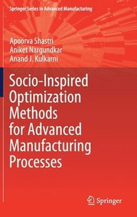 bokomslag Socio-Inspired Optimization Methods for Advanced Manufacturing Processes