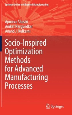 bokomslag Socio-Inspired Optimization Methods for Advanced Manufacturing Processes