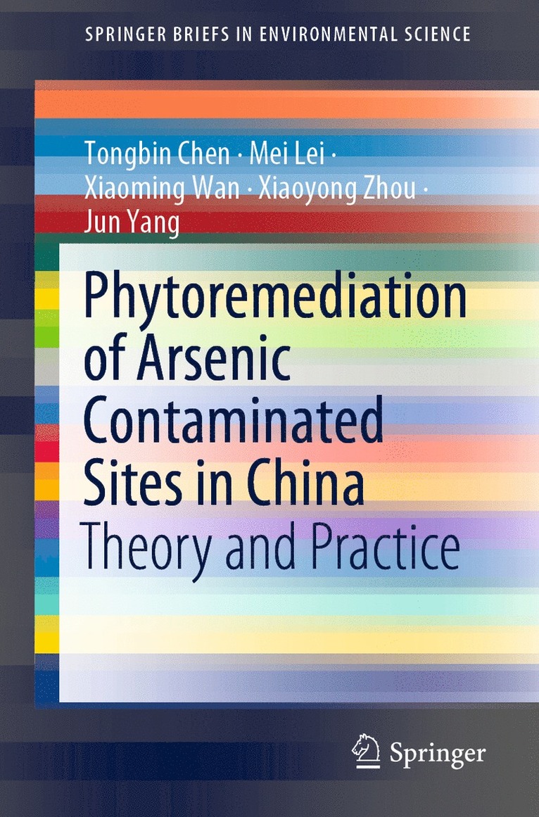 Tongbin Chen, Mei Lei, Xiaoming Wan, Xiaoyong Zhou, Jun Yang - Phytoremediation of Arsenic Contaminated Sites in China, Häftad