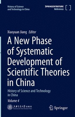 Xiaoyuan Jiang - New Phase of Systematic Development of Scientific Theories in China, Inbunden