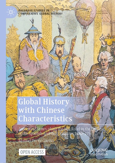 Manuel Perez-Garcia - Global History with Chinese Characteristics, Inbunden