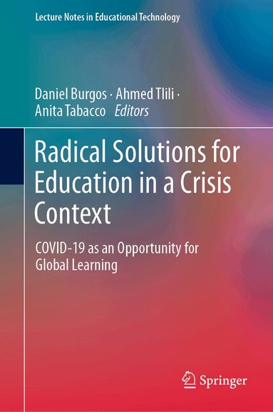 Daniel Burgos, Ahmed Tlili, Anita Tabacco - Radical Solutions for Education in a Crisis Context, Inbunden