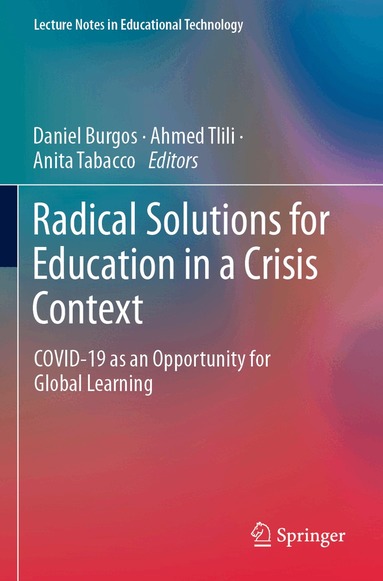 Daniel Burgos, Ahmed Tlili, Anita Tabacco - Radical Solutions for Education in a Crisis Context, Häftad