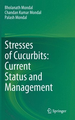 bokomslag Stresses of Cucurbits: Current Status and Management