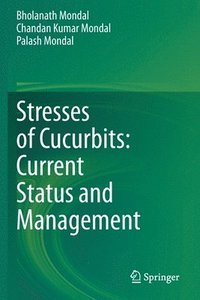 bokomslag Stresses of Cucurbits: Current Status and Management