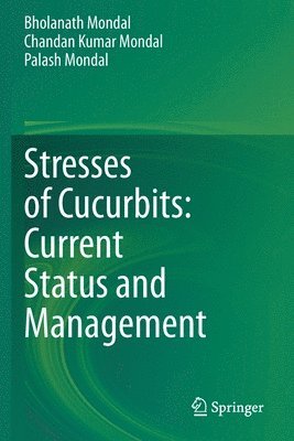 bokomslag Stresses of Cucurbits: Current Status and Management