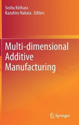 Multi-dimensional Additive Manufacturing 1