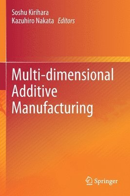 Multi-dimensional Additive Manufacturing 1