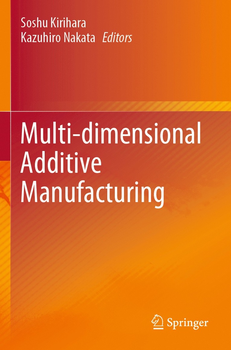 Soshu Kirihara, Kazuhiro Nakata - Multi-dimensional Additive Manufacturing, Häftad