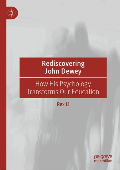 Rex Li - Rediscovering John Dewey, Inbunden