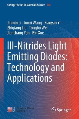 Jinmin Li, Junxi Wang, Xiaoyan Yi, Zhiqiang Liu, Tongbo Wei, Jianchang Yan, Bin Xue - III-Nitrides Light Emitting Diodes: Technology and Applications, Häftad
