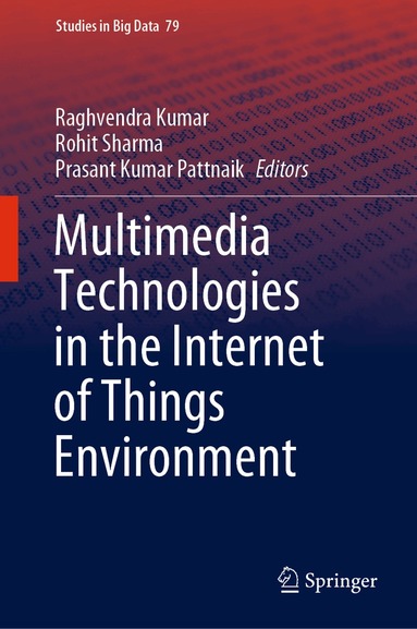 Raghvendra Kumar, Rohit Sharma, Prasant Kumar Pattnaik - Multimedia Technologies in the Internet of Things Environment, Inbunden