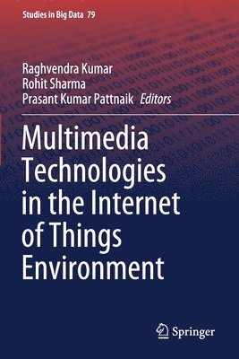 Multimedia Technologies in the Internet of Things Environment 1