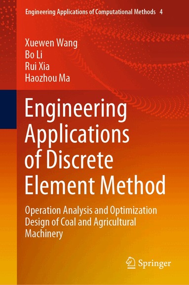 Xuewen Wang, Bo Li, Rui Xia, Haozhou Ma - Engineering Applications of Discrete Element Method, Inbunden