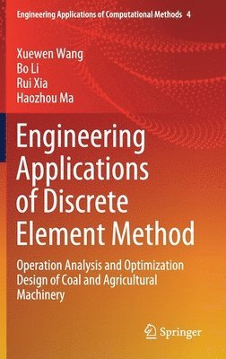 Xuewen Wang, Bo Li, Rui Xia, Haozhou Ma - Engineering Applications of Discrete Element Method, Inbunden