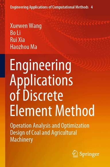 Xuewen Wang, Bo Li, Rui Xia, Haozhou Ma - Engineering Applications of Discrete Element Method, Häftad