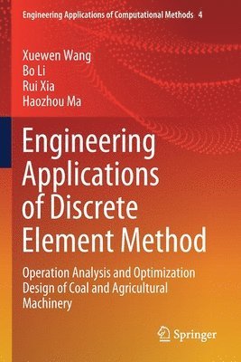 Xuewen Wang, Bo Li, Rui Xia, Haozhou Ma - Engineering Applications of Discrete Element Method, Häftad