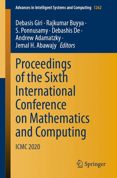 Debasis Giri, Rajkumar Buyya, S. Ponnusamy, Debashis De, Andrew Adamatzky, Jemal H. Abawajy - Proceedings of the Sixth International Conference on Mathematics and Computing, Häftad